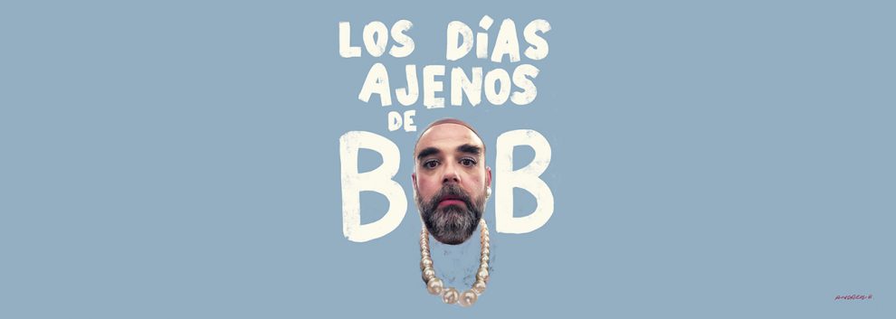 LOS DÍAS AJENOS DE BOB POP