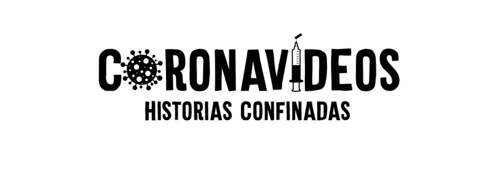 'CORONAVIDEOS: HISTORIAS CONFINADAS'