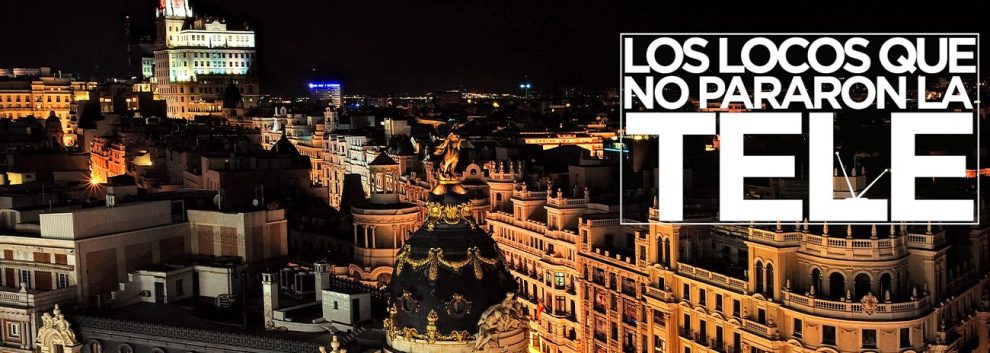 Los locos que no pararon la tele