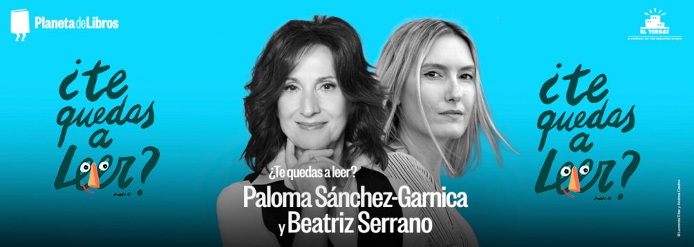 TE QUEDAS A LEER: Paloma Sanchez-Garnica y Beatriz Serrano