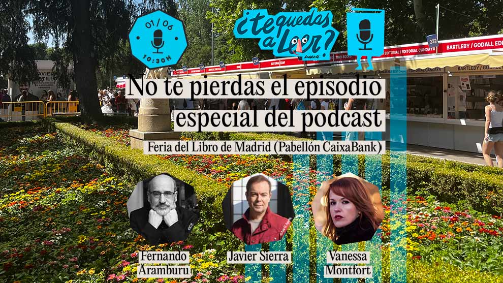 '¿TE QUEDAS A LEER?': Fernando Aramburu, Javier Sierra, Vanessa Montfort